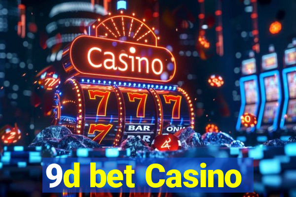 9d bet Casino